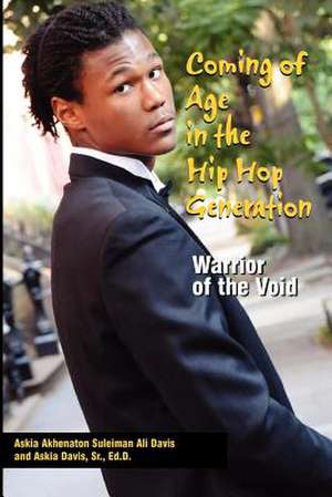 Coming of Age in the Hip Hop Generation de Askia Akhenaton Davis