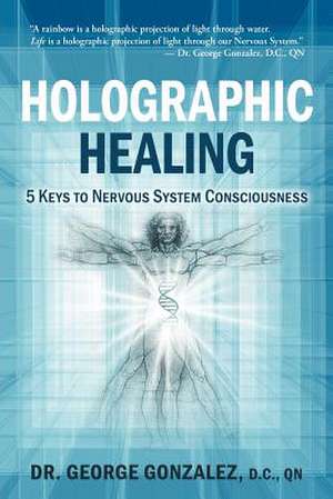 Holographic Healing de George Gonzalez