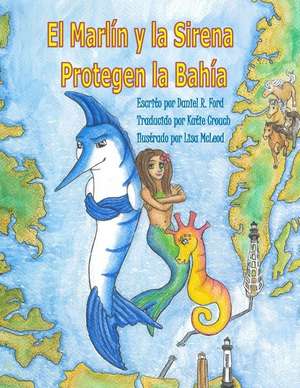 El Marlin y La Sirena Protegen La Bahia