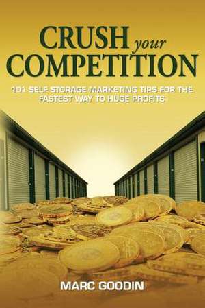 Crush Your Competition de Marc Goodin