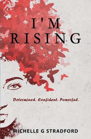 I'm Rising de Michelle G Stradford