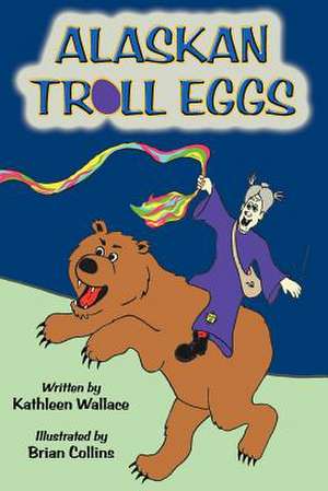 Alaskan Troll Eggs de Kathleen Wallace