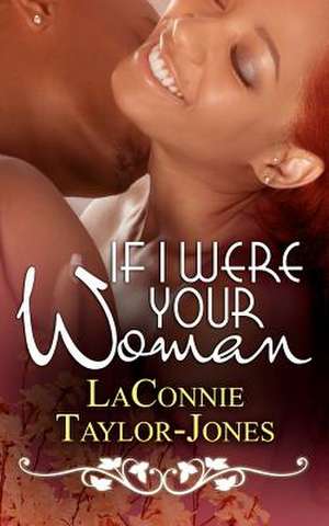 If I Were Your Woman de Laconnie Taylor-Jones