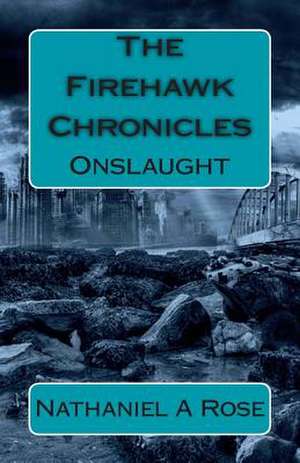 The Firehawk Chronicles de Nathaniel A. Rose