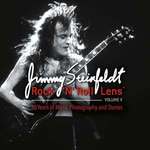 Rock 'n' Roll Lens Volume II: 30 Years of Music Photography and Stories de Jimmy Steinfeldt