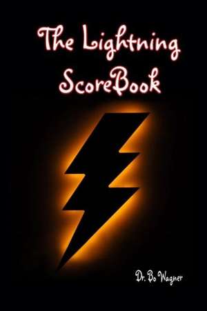 The Lightning Scorebook: The True Death and Life Story of Roman Gutierrez de Bo Wagner