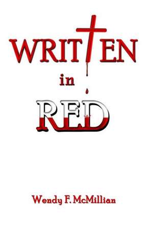 Written in Red: Cry from the Coal Mine de Wendy F. McMillian