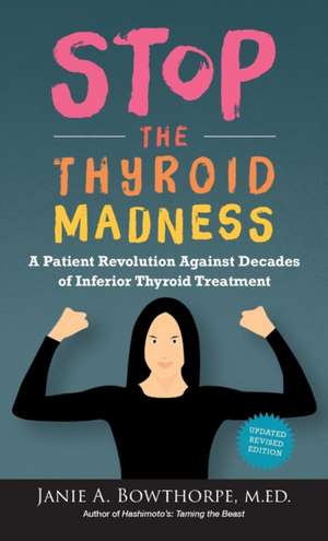 Stop the Thyroid Madness de Janie A. Bowthorpe