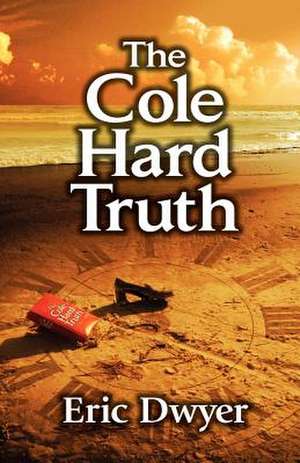 The Cole Hard Truth de Eric Dwyer