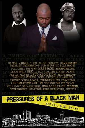 Pressures of a Black Man de Rose M. Brown