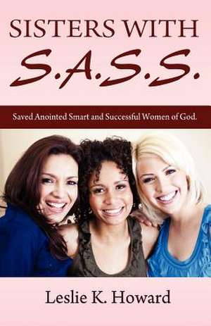 Sisters with S.A.S.S. de Leslie K. Howard