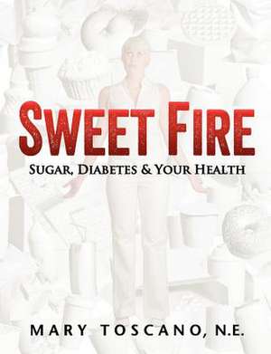 Sweet Fire de Mary Toscano