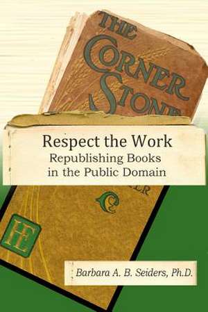 Respect the Work de Barbara A. B. Seiders