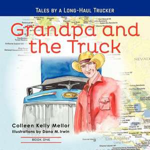 Grandpa and the Truck Book One de Colleen Kelly Mellor