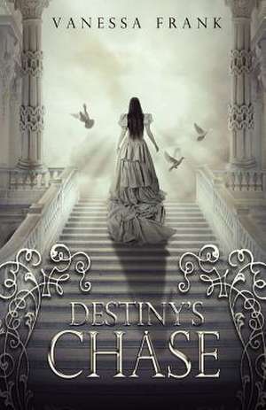 Destiny's Chase de Vanessa Frank