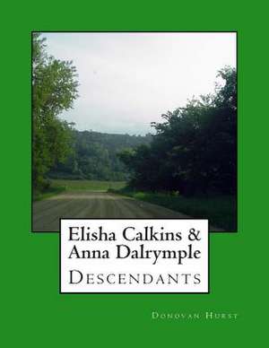 Elisha Calkins & Anna Dalrymple Descendants de Donovan Hurst