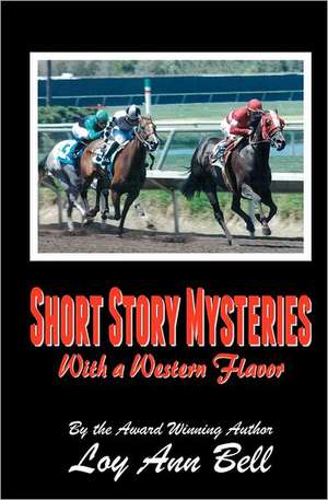 Short Story Mysteries: With a Western Flavor de Mrs Loy Ann Bell