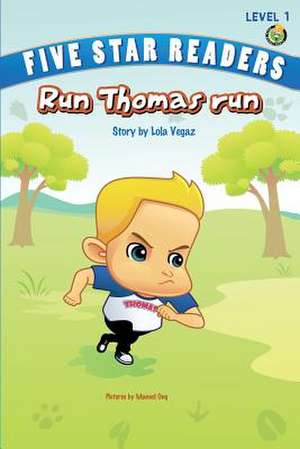 Run Thomas Run de Lola Vegaz