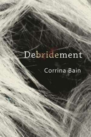 Debridement de Corrina Bain