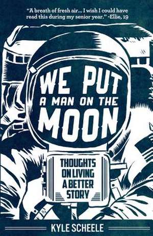 We Put a Man on the Moon de Kyle Scheele