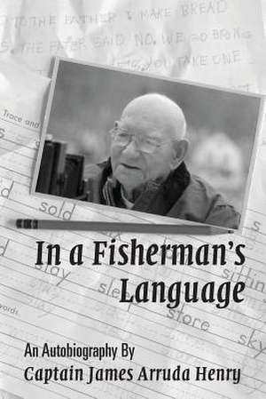 In a Fisherman's Language de James Arruda Henry