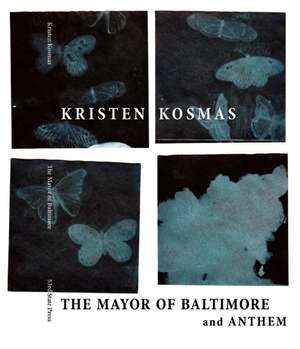 The Mayor of Baltimore & Anthem: All Grown Up de Kristen Kosmas