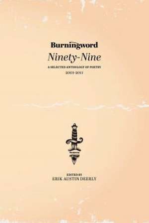 Burningword Ninety-Nine: A Selected Anthology of Poetry de Erik Austin Deerly