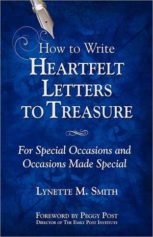 How to Write Heartfelt Letters to Treasure de Lynette M. Smith