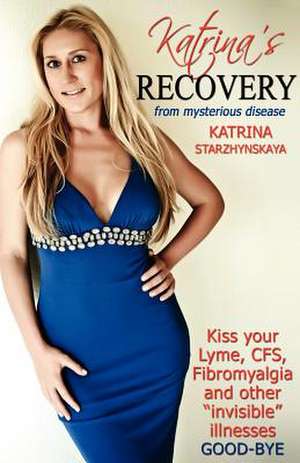 Katrina's Recovery from Mysterious Disease de Katrina Starzhynskaya