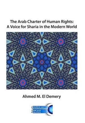 The Arab Charter of Human Rights de Ahmed Mohamed El Demery