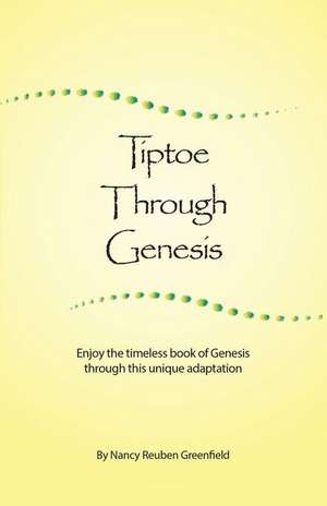 Tiptoe Through Genesis de Nancy Reuben Greenfield