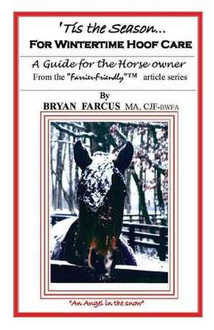 'Tis the Season for Wintertime Hoof Care de Bryan S. Farcus