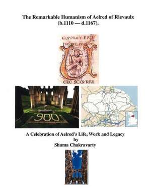 The Remarkable Humanism of Aelred of Rievaulx a Celebration of Aelred's Life, Work and Legacy: Das Testament de Shuma Chakravarty