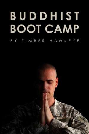 Buddhist Boot Camp de Timber Hawkeye