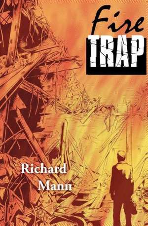 Fire Trap de Richard Mann