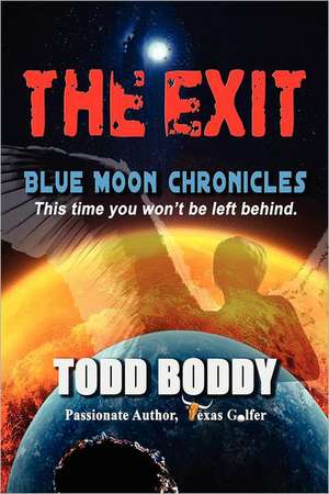 The Exit: Blue Moon Chronicles de Todd D. Boddy