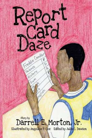 Report Card Daze de Darrell E. Morton Jr