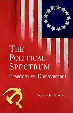 The Political Spectrum de David R. Young