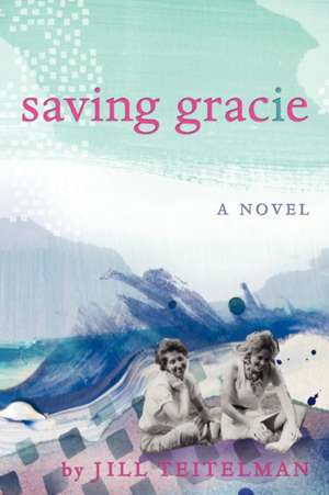 Saving Gracie de Jill Teitelman