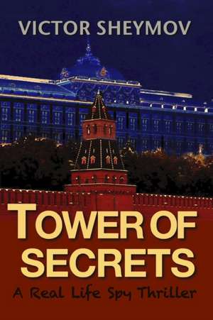 Tower of Secrets de Victor Sheymov