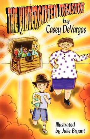 The Kindergarten Treasure de Casey Anthony Devargas