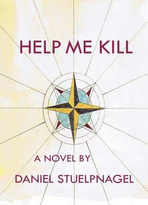 Help Me Kill de Daniel Stuelpnagel