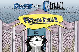 The Dogs of C-Kennel: Fresh Fish de Mick Mastroianni