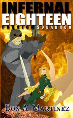 Infernal Eighteen de Don A. Martinez