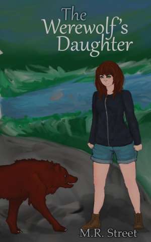 The Werewolf's Daughter de M. R. Street