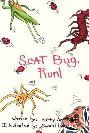 Scat Bug, Run de MS Kathy Ann Rogers