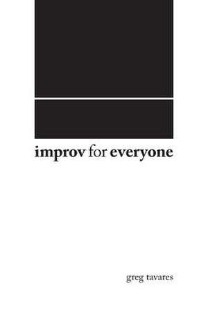 Improv for Everyone de Greg Tavares