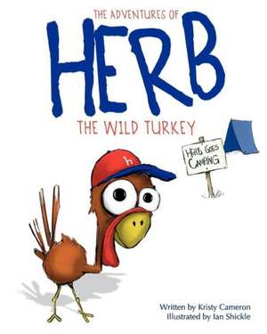 The Adventures of Herb the Wild Turkey - Herb Goes Camping de Kristy Cameron