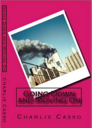 Going Down and Moving on: A Study Guide de MR Charlie Casso