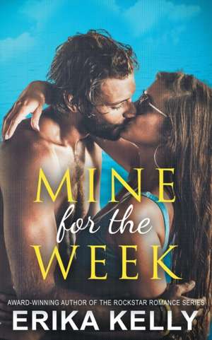 Mine For the Week de Erika Kelly